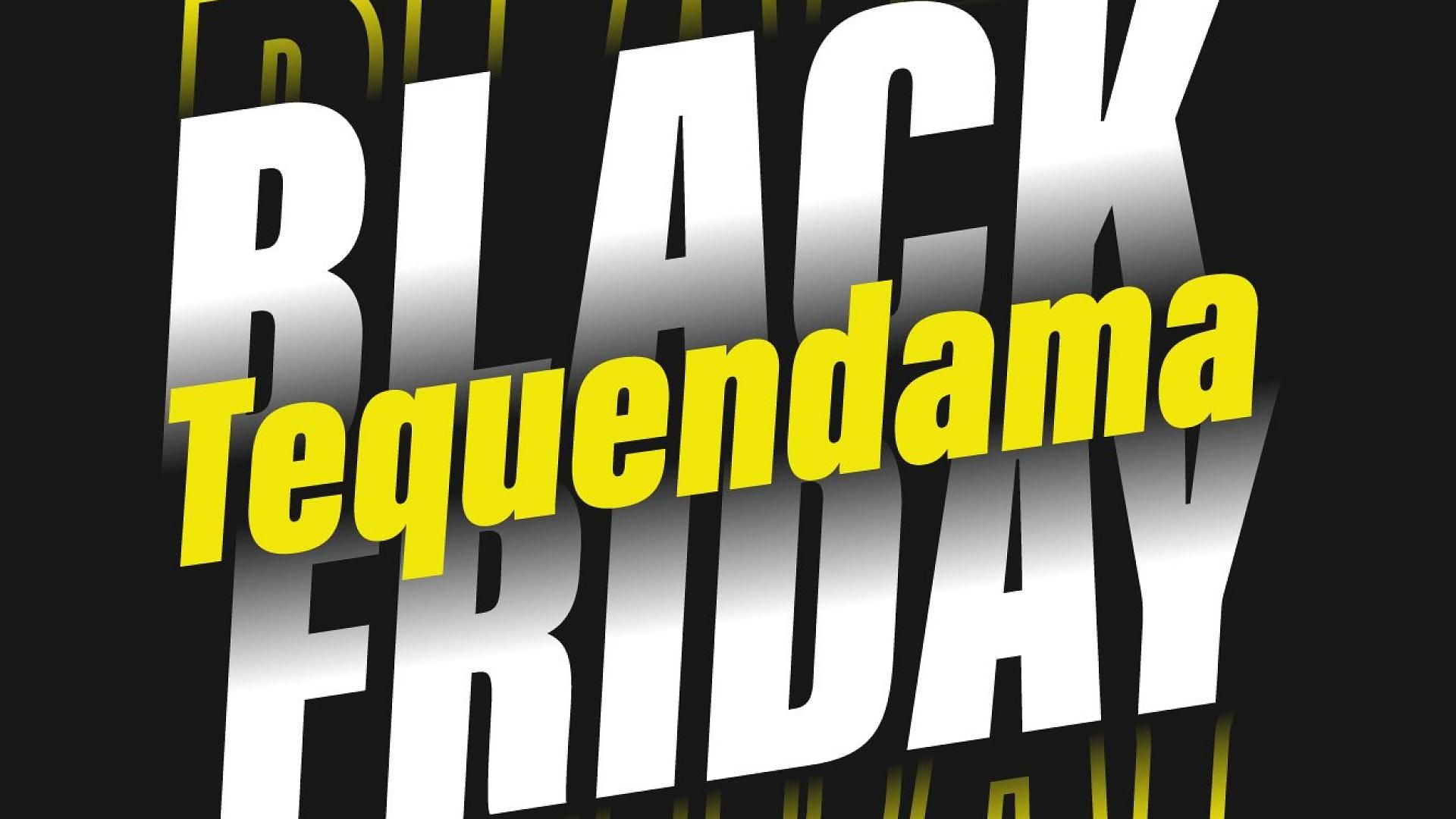 Black Friday Tequendama ⚡